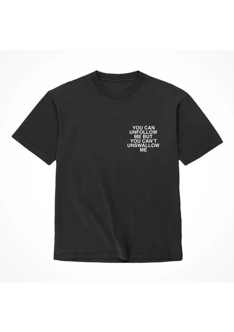 Assholes Live Forever Unfollow Me T-Shirt - Image 6